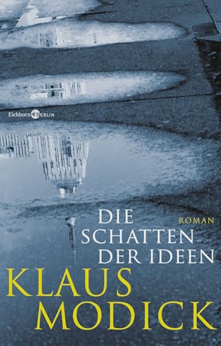 Die Schatten der Ideen: Roman von Kiepenheuer & Witsch GmbH
